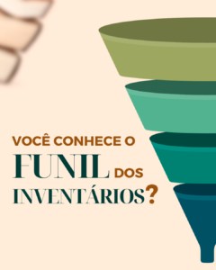 Read more about the article Você conhece o funil dos inventários?